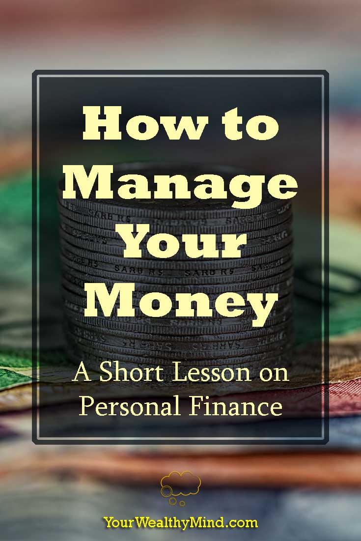 How to Manage Your Money A Short Lesson on Personal Finance Your