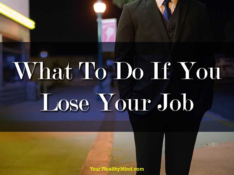 what-to-do-if-you-lose-your-job-your-wealthy-mind