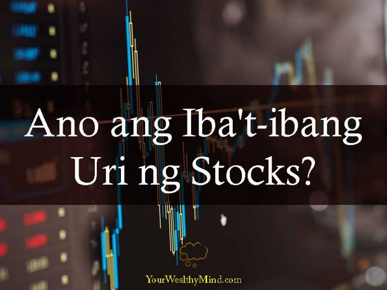 Ano ang Iba'tibang Uri ng Stocks? Your Wealthy Mind