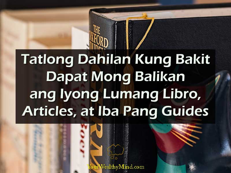 Tatlong Dahilan Kung Bakit Dapat Mong Balikan ang Iyong Lumang Libro Articles at Iba Pang Guides Your Wealthy Mind