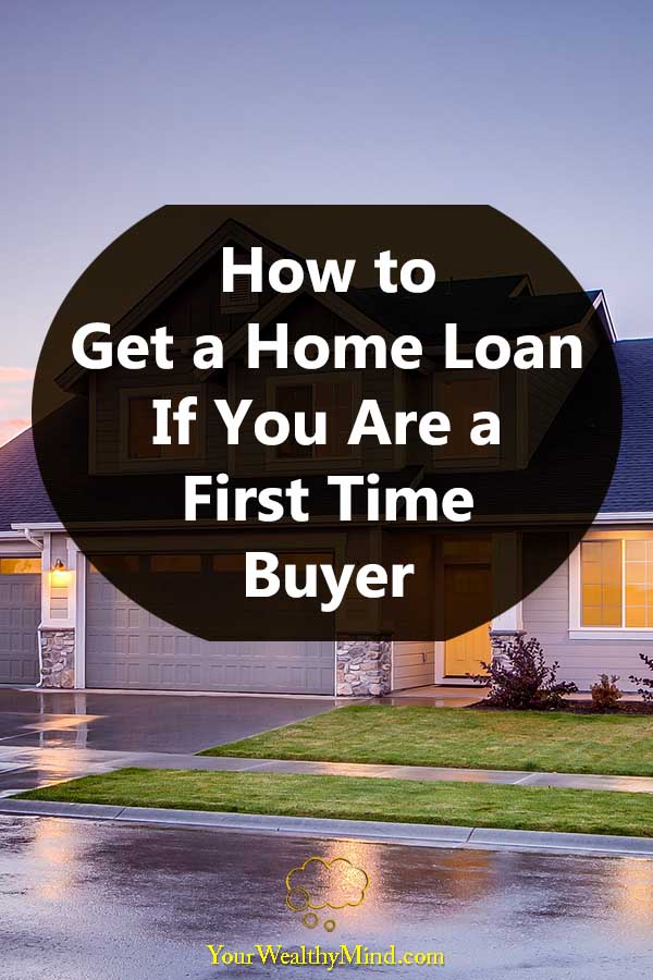 How to Get a Home Loan If You Are a First Time Buyer