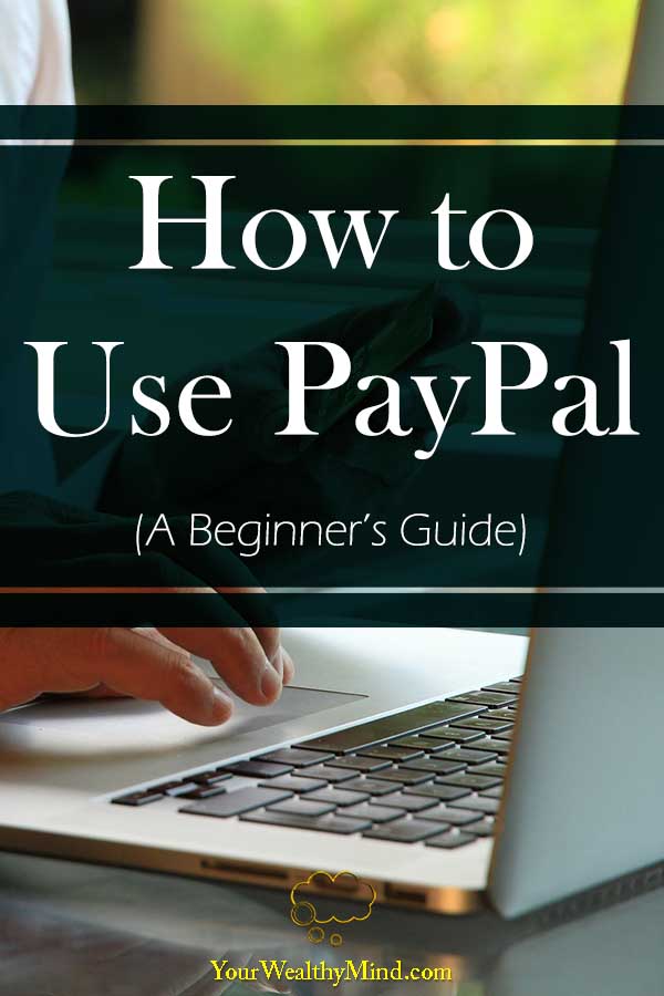 How to Use PayPal (A Basic Guide for Filipinos) Your Wealthy Mind