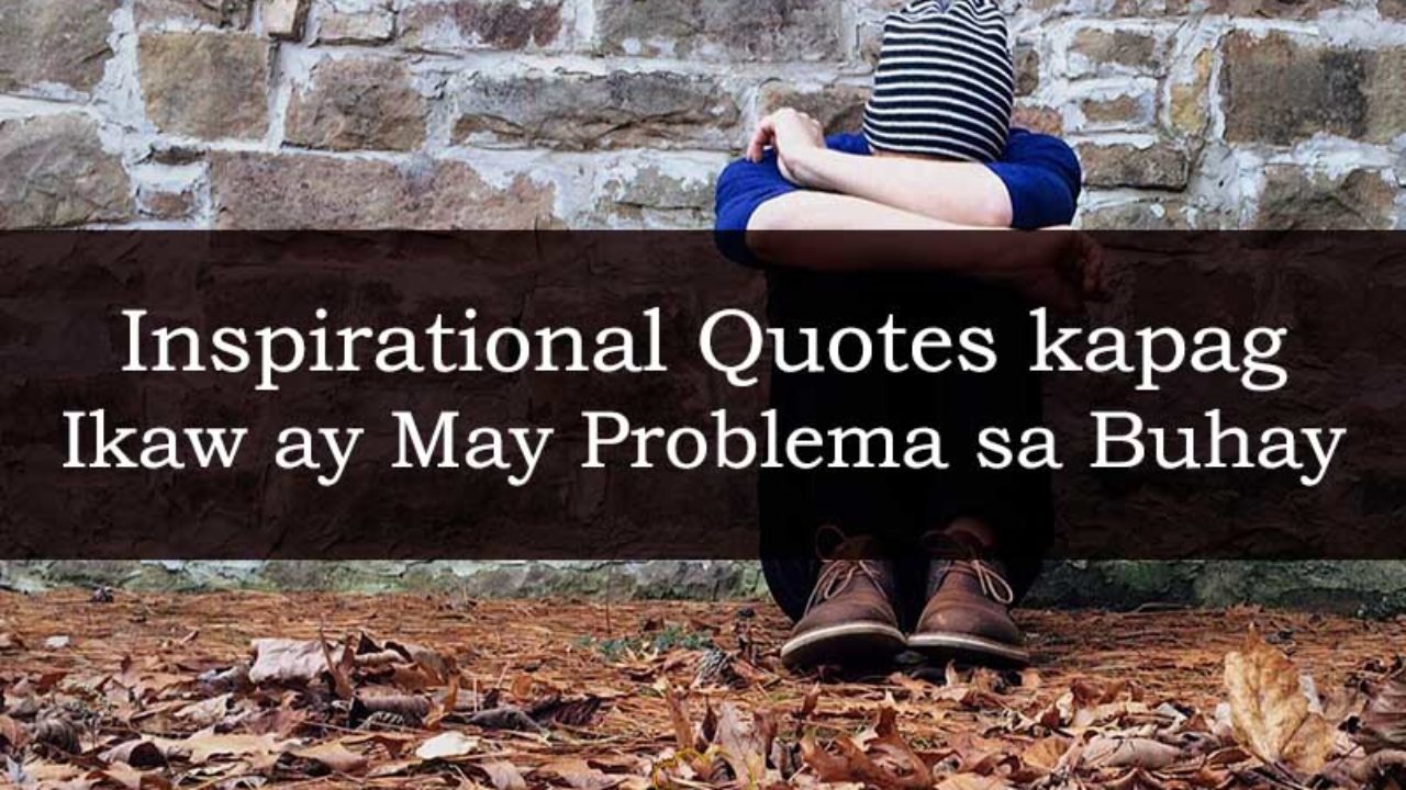 √ Inspirational Quotes Tagalog Tungkol Sa Buhay