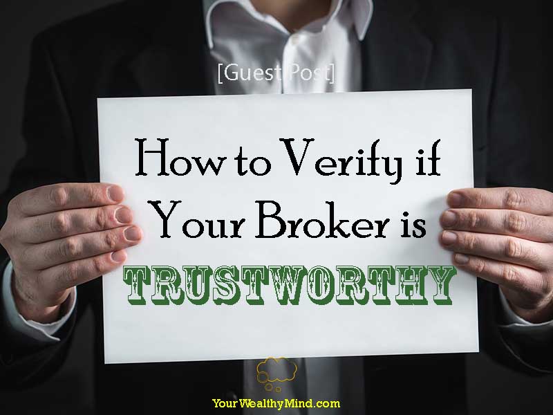 How to Verify if Your Broker is Trustworthy Your Wealthy Mind