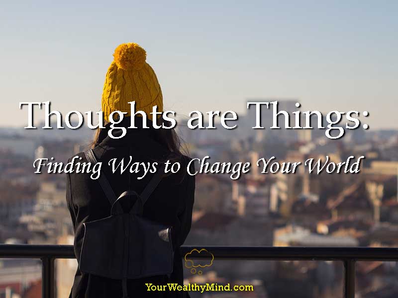 Thoughts Are Things