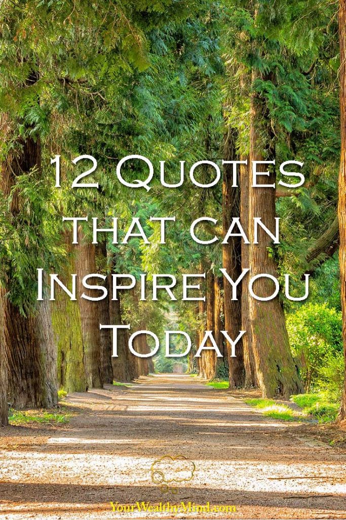 12 Quotes that can Inspire You Today - Your Wealthy Mind