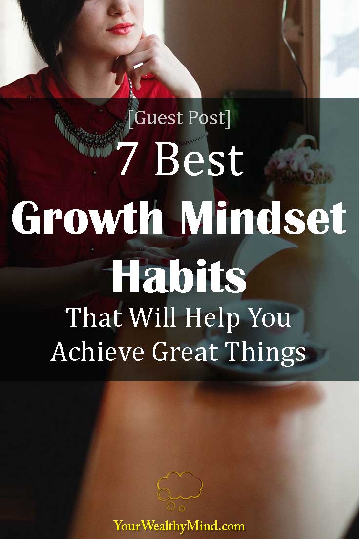 7 Best Growth Mindset Habits That Will Help You Achieve Great Things ...