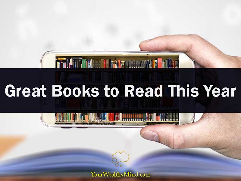 5 Great Books to Read This Year Your Wealthy Mind