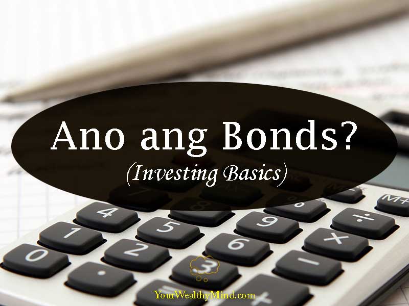 ano-ang-bonds-investing-basics-your-wealthy-mind