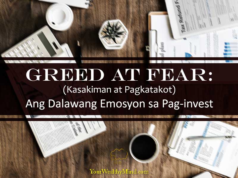 greed-at-fear-kasakiman-at-pagkatakot-mga-emosyon-sa-pag-invest