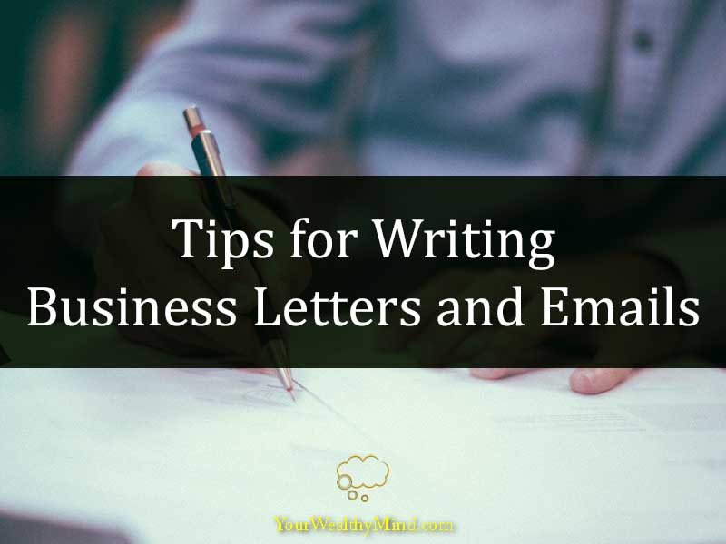 5 Tips for Writing Business Letters and Emails - Your Wealthy Mind