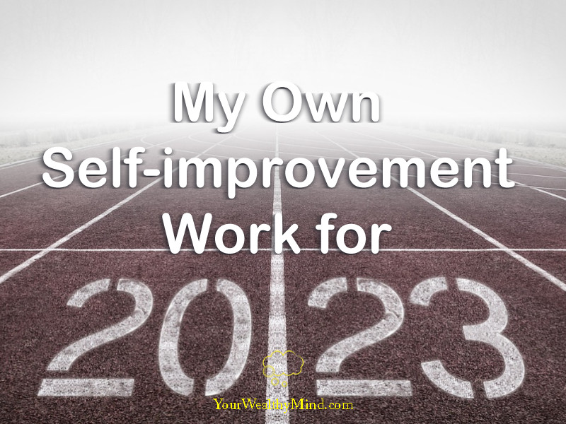 my-own-self-improvement-work-for-2023-your-wealthy-mind